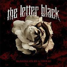 The Letter Black : Hanging On by a Thread